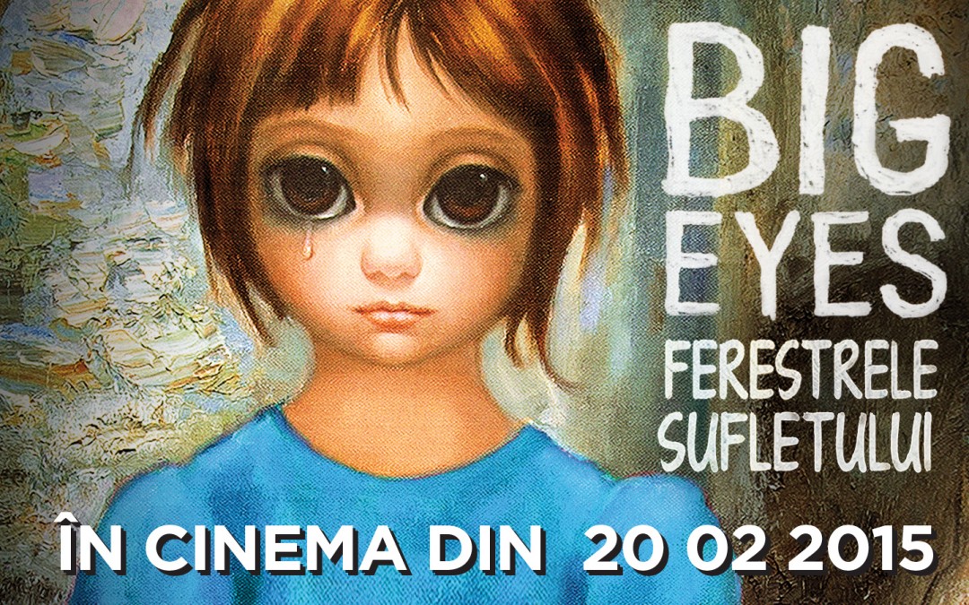 Big Eyes – Ferestrele Sufletului